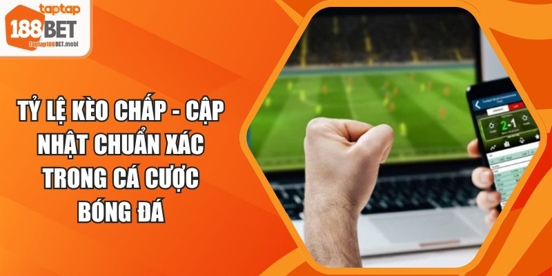 Tỷ Lệ Kèo Chấp